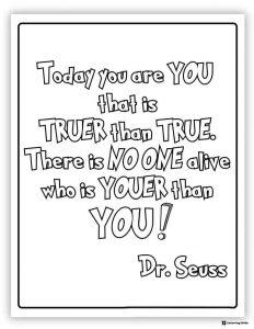 Dr. Seuss Today you are YOU quote coloring sheet