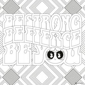 Powerpuff Girls Be Strong Be Fierce Be You Coloring Page